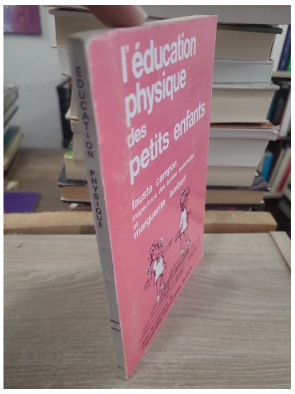 L'éducation physique des petits enfants - Guide pédagogique pour le développement moteur