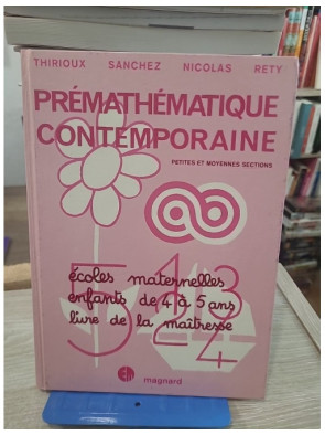 Prémathématique contemporaine - Écoles maternelles enfants de 4 à 5 ans - Livre de la maîtresse