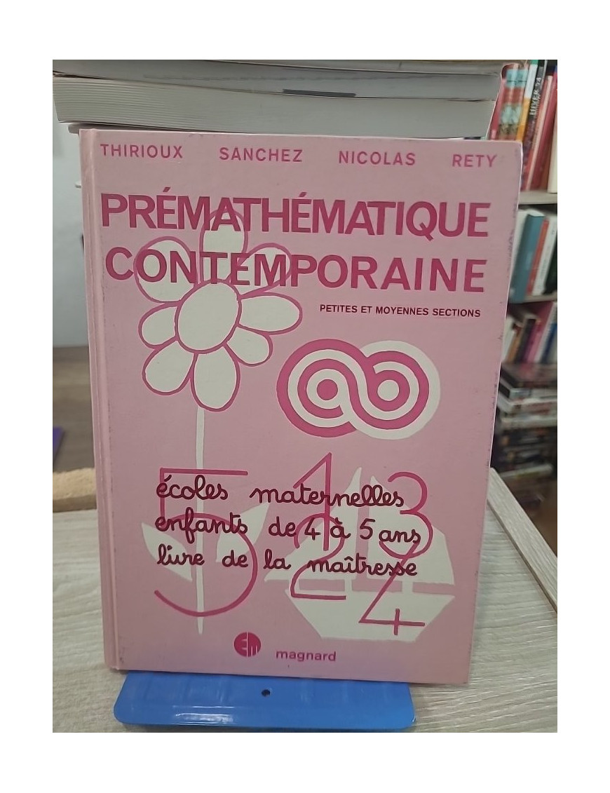 Prémathématique contemporaine - Écoles maternelles enfants de 4 à 5 ans - Livre de la maîtresse
