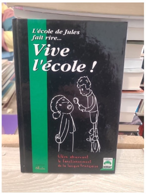 Vive l'école - Ouvrage pédagogique illustré pour l'apprentissage scolaire