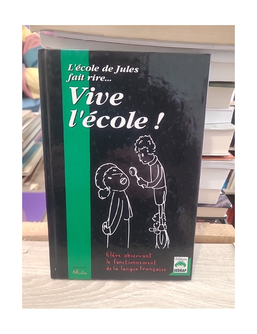 Vive l'école - Ouvrage pédagogique illustré pour l'apprentissage scolaire