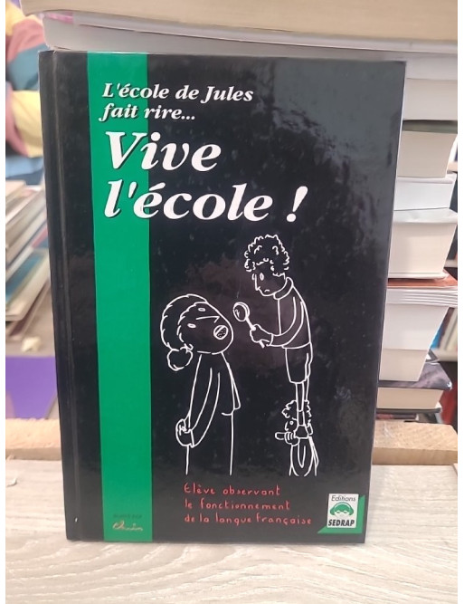 Vive l'école - Ouvrage pédagogique illustré pour l'apprentissage scolaire