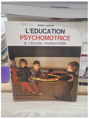 L'Éducation psychomotrice à l'école maternelle - Pédagogie préscolaire avec les tout-petits