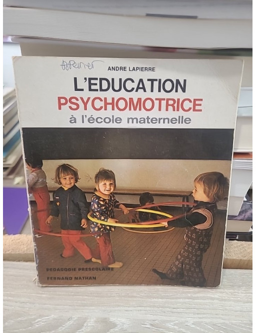 L'Éducation psychomotrice à l'école maternelle - Pédagogie préscolaire avec les tout-petits