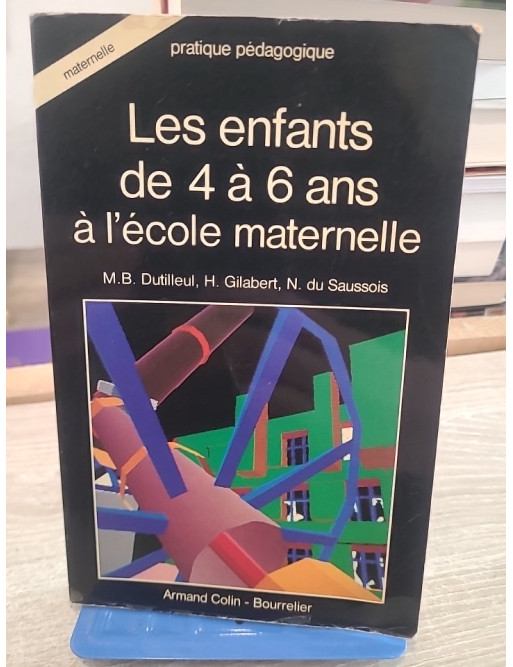 Les enfants de quatre à six ans à l'école maternelle - Approches pédagogiques et pratiques éducatives