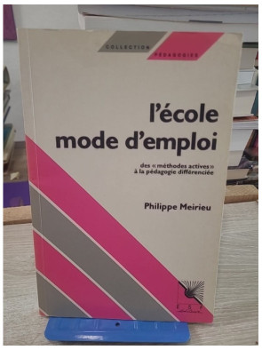 L'École : mode d'emploi - Réflexions et pratiques de la pédagogie différenciée