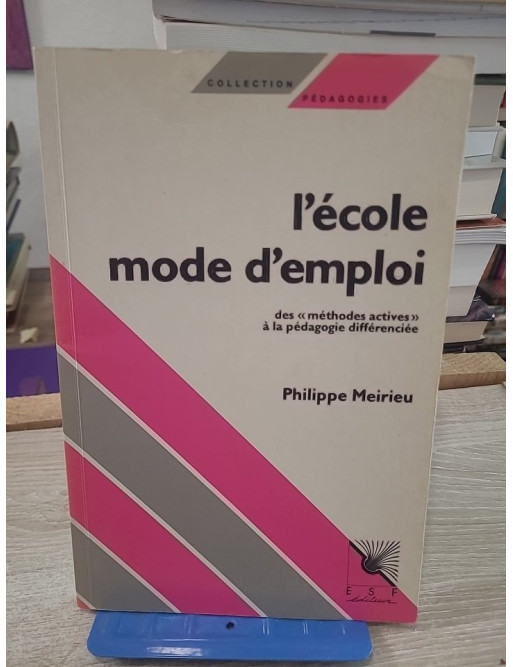 L'École : mode d'emploi - Réflexions et pratiques de la pédagogie différenciée