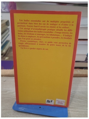 Mille et une vertus des huiles essentielles - Guide pratique d'aromathérapie