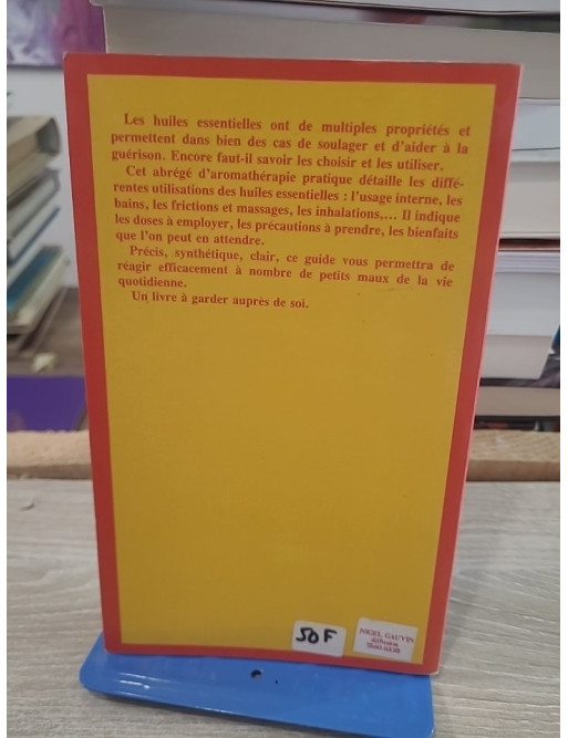 Mille et une vertus des huiles essentielles - Guide pratique d'aromathérapie