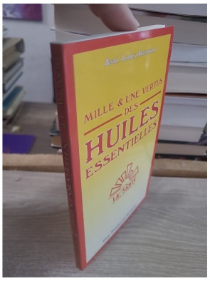 Mille et une vertus des huiles essentielles - Guide pratique d'aromathérapie