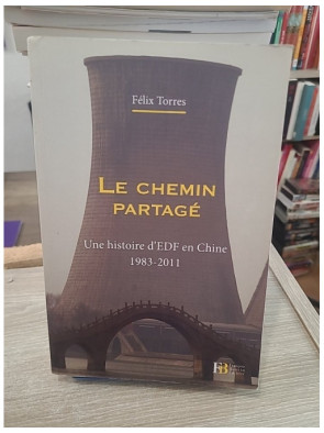 Le chemin partagé - Une histoire d'EDF en Chine (1983-2011)