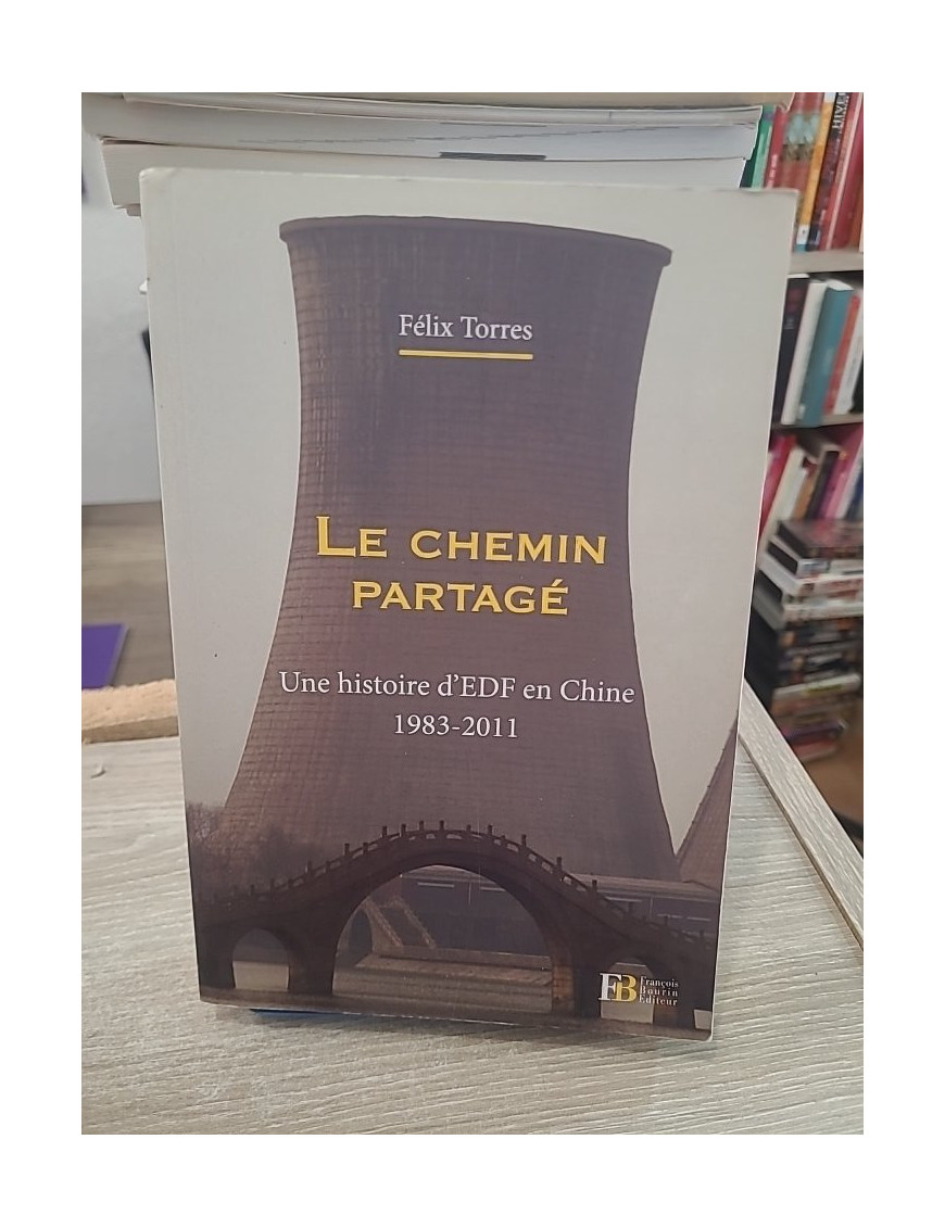 Le chemin partagé - Une histoire d'EDF en Chine (1983-2011)