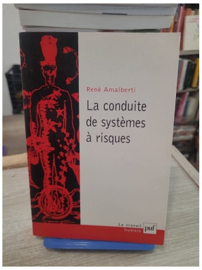 La Conduite de systèmes à risques, 2e édition - Modélisation de l'erreur humaine et sécurité