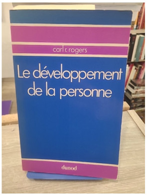 Le développement de la personne - Devenir soi-même selon Carl Rogers