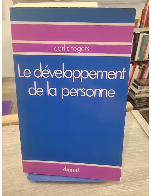 Le développement de la personne - Devenir soi-même selon Carl Rogers