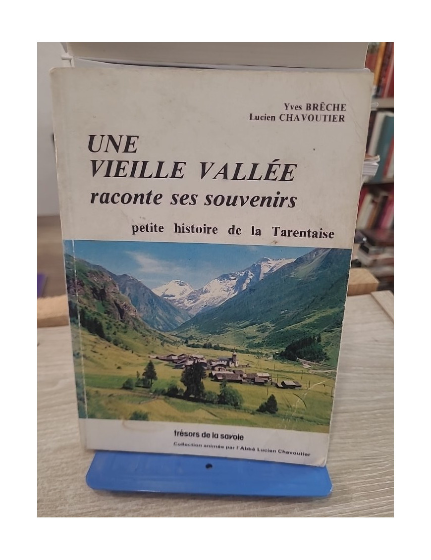 Une vieille vallée raconte ses souvenirs - Petite histoire de la Tarentaise