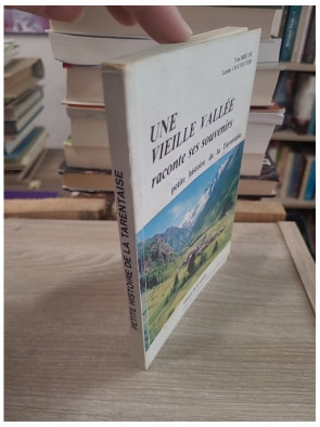 Une vieille vallée raconte ses souvenirs - Petite histoire de la Tarentaise