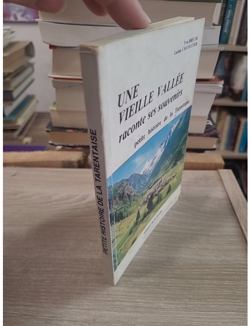 Une vieille vallée raconte ses souvenirs - Petite histoire de la Tarentaise