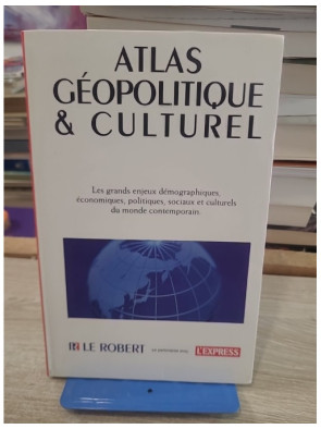 Atlas géopolitique et culturel - Cartes et analyses du monde contemporain
