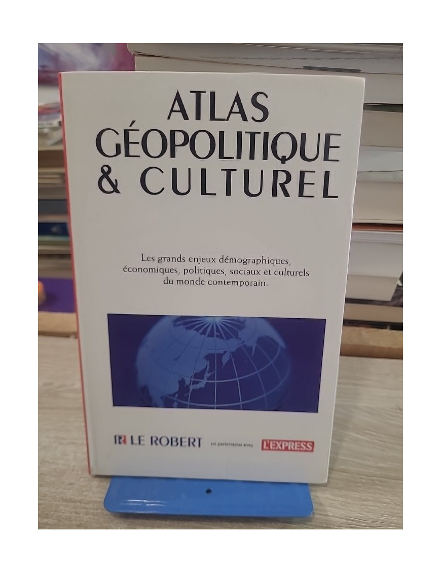 Atlas géopolitique et culturel - Cartes et analyses du monde contemporain