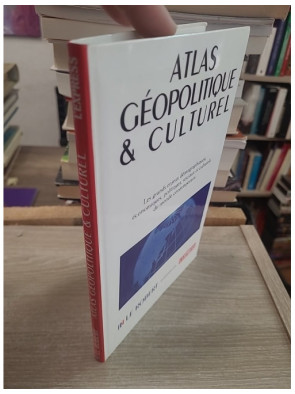 Atlas géopolitique et culturel - Cartes et analyses du monde contemporain