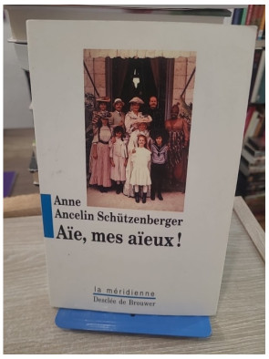 Aïe, mes aïeux ! Liens transgénérationnels et secrets de famille