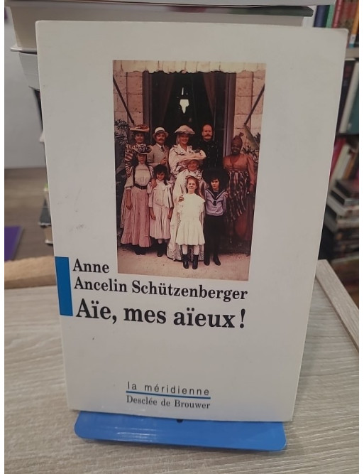 Aïe, mes aïeux ! Liens transgénérationnels et secrets de famille