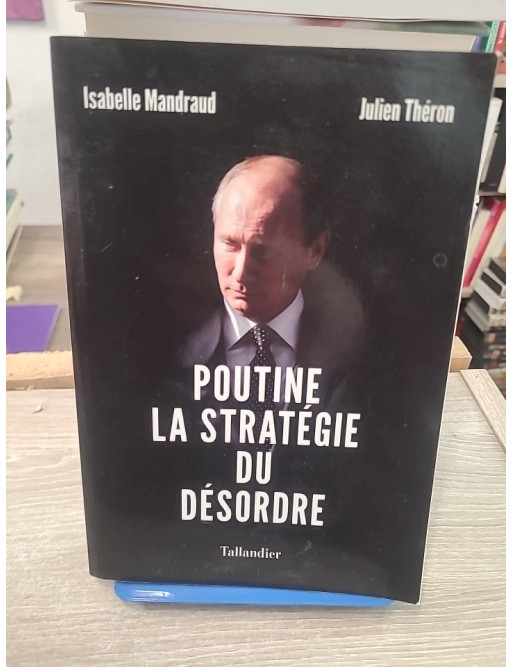 Poutine, la stratégie du désordre - Enquête sur une puissance en mutation