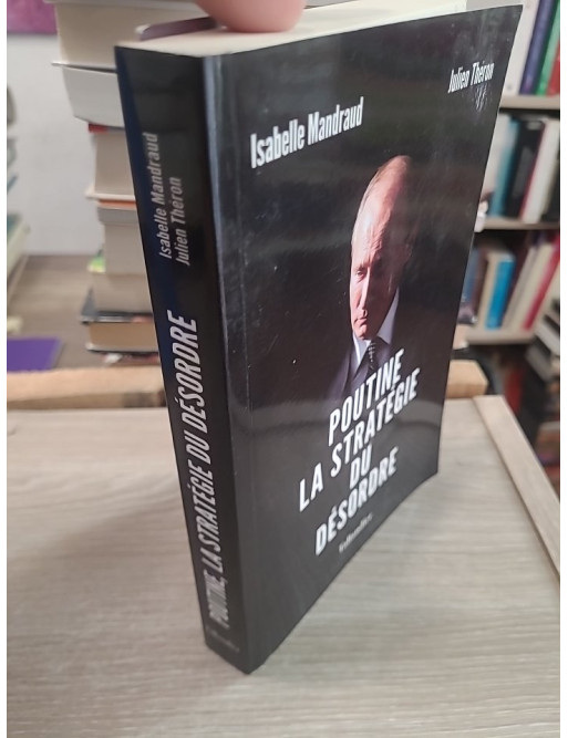 Poutine, la stratégie du désordre - Enquête sur une puissance en mutation