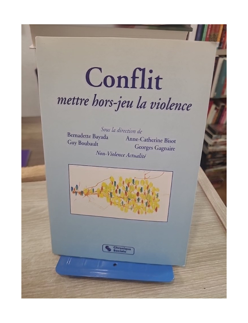 Conflit, Mettre Hors-Jeu La Violence - Comprendre et résoudre les conflits sans violence