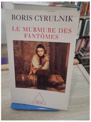 Le Murmure des fantômes - Résilience et reconstruction après les traumatismes
