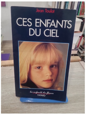 Ces enfants du ciel - Récits et témoignages d’enfants en situation de détresse