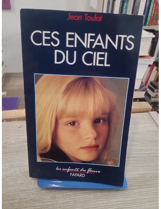 Ces enfants du ciel - Récits et témoignages d’enfants en situation de détresse