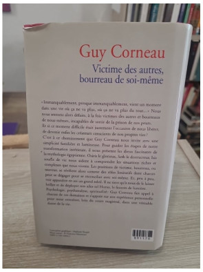 Victime des autres, bourreau de soi-même - Comprendre les mécanismes de la souffrance intérieure