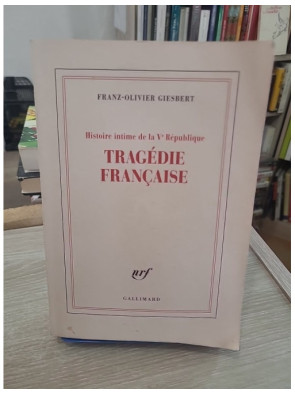 Histoire intime de la Ve République - Tome 3 : Tragédie française