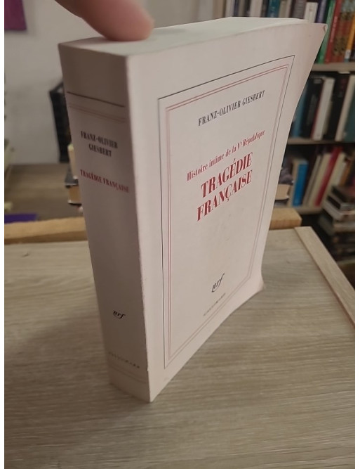 Histoire intime de la Ve République - Tome 3 : Tragédie française