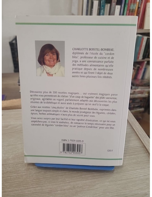 La Gastronomie des céréales et des petits légumes - 350 recettes savoureuses et diététiques