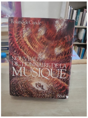 Nouveau Dictionnaire de la musique - Encyclopédie des œuvres, compositeurs et concepts musicaux