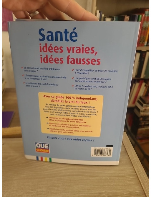Santé - Idées vraies, idées fausses : Guide complet pour démêler le vrai du faux