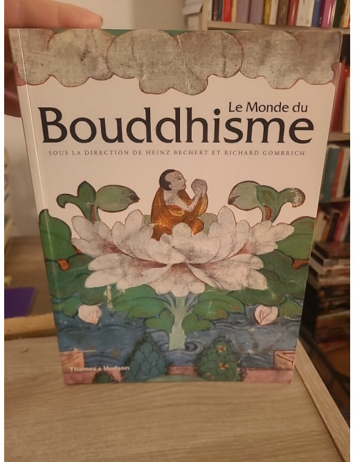 Le Monde du Bouddhisme - Histoire, traditions et expansion d’une grande religion
