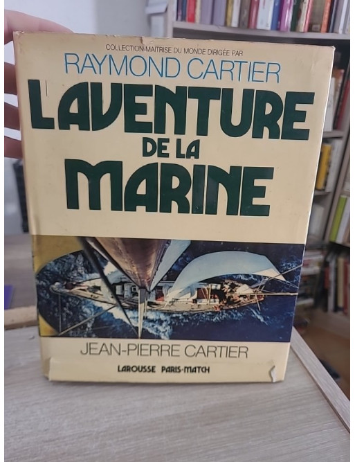 L'aventure de la marine - Histoire des explorations et de la navigation