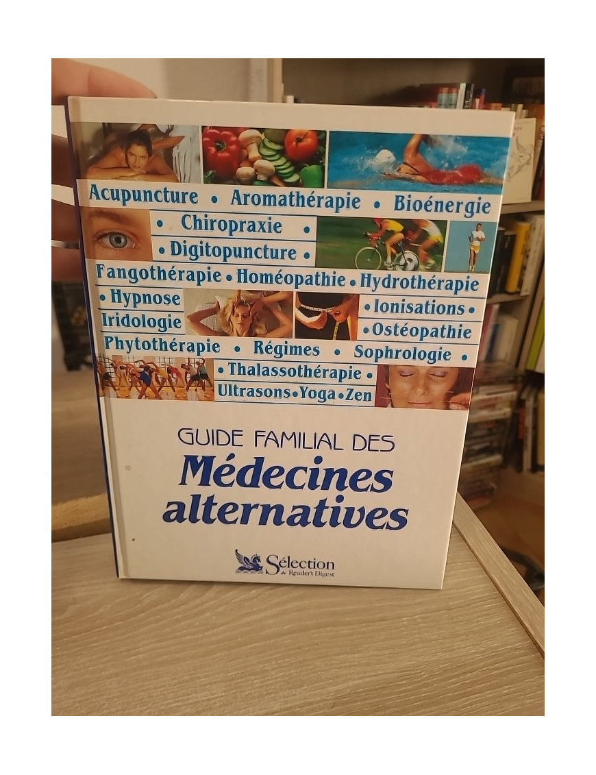 Guide familial des médecines alternatives - Panorama des pratiques et soins naturels