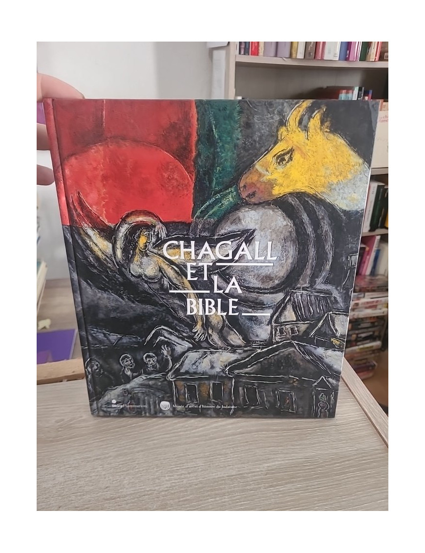 Chagall et la Bible - Œuvres et inspirations bibliques de Marc Chagall