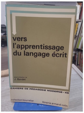 Vers l'apprentissage du langage écrit | Méthodes et pédagogie de la lecture