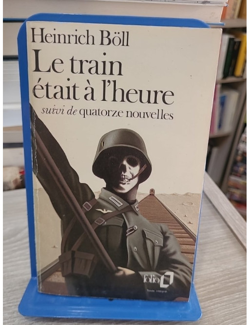 Le Train était à l'heure / Quatorze nouvelles - Récits de guerre et d'après-guerre
