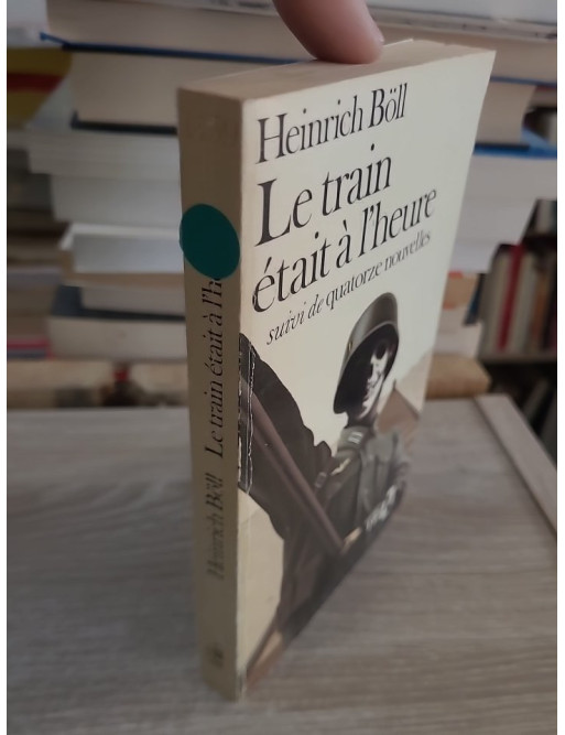 Le Train était à l'heure / Quatorze nouvelles - Récits de guerre et d'après-guerre