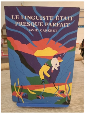 Le linguiste était presque parfait - Roman drôle et intrigant sur les mystères du langage