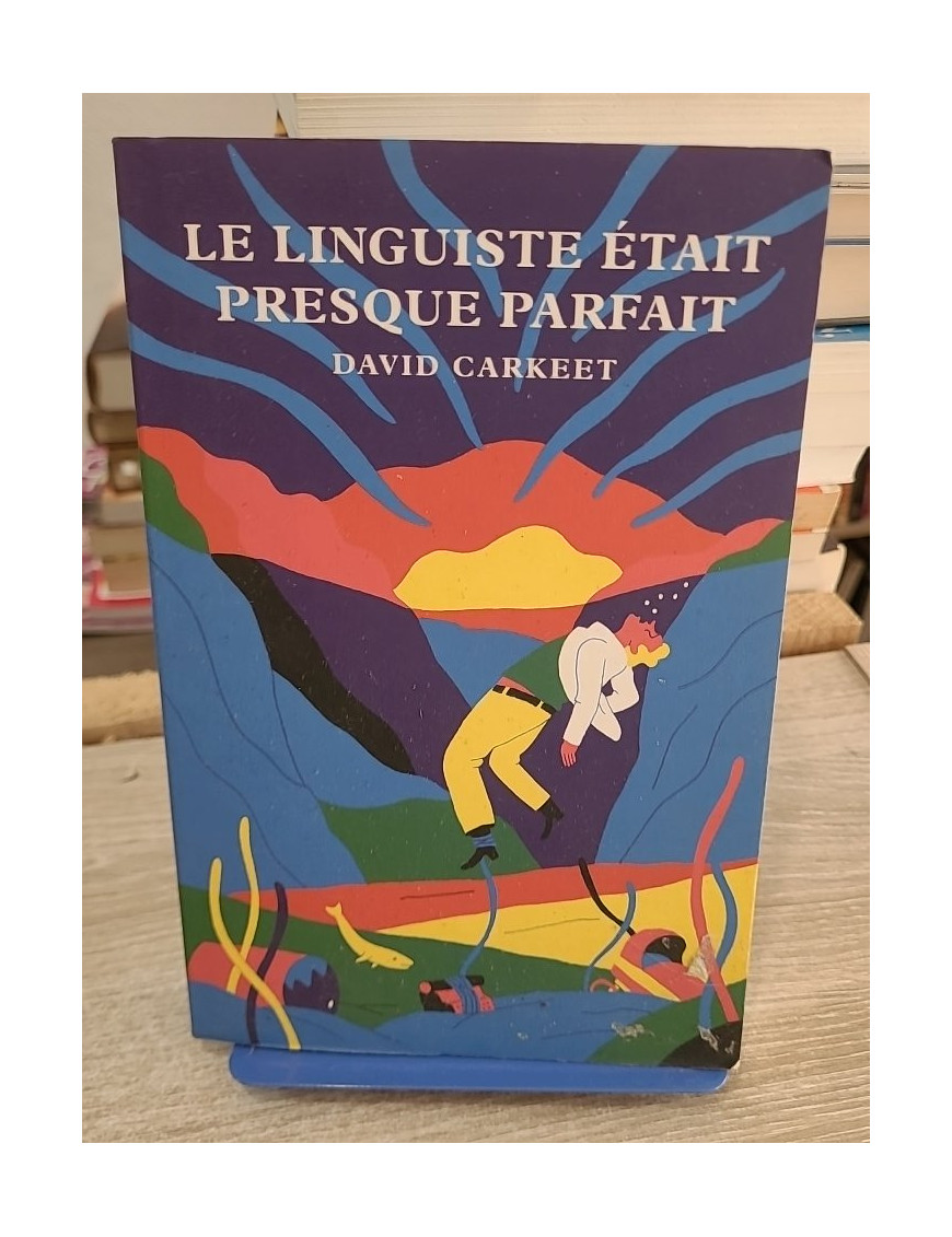 Le linguiste était presque parfait - Roman drôle et intrigant sur les mystères du langage