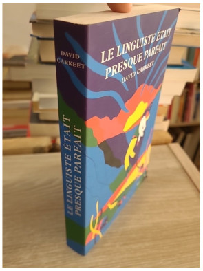 Le linguiste était presque parfait - Roman drôle et intrigant sur les mystères du langage