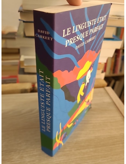 Le linguiste était presque parfait - Roman drôle et intrigant sur les mystères du langage